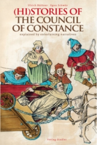 (Hi)Stories of the Council of Constance. Konstanzer Konzilgeschichte(n), englische Ausgabe