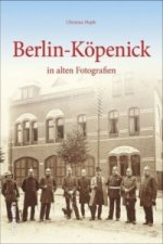 Berlin-Köpenick in alten Fotografien