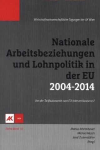 Nationale Arbeitsbeziehungen und Lohnpolitik in der EU 2004-2014