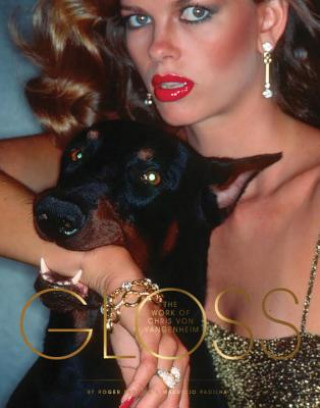 Gloss: Photography of Dangerous Glamour