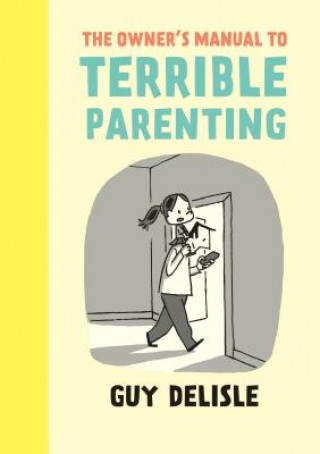Owner's Manual to Terrible Parenting