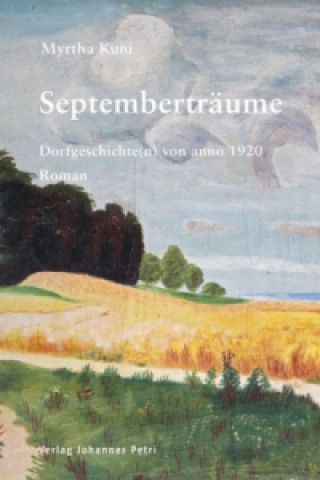 Septemberträume - Dorfgeschichte(n) anno 1920
