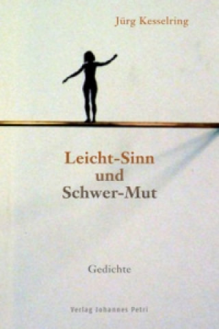 Leicht-Sinn und Schwer-Mut