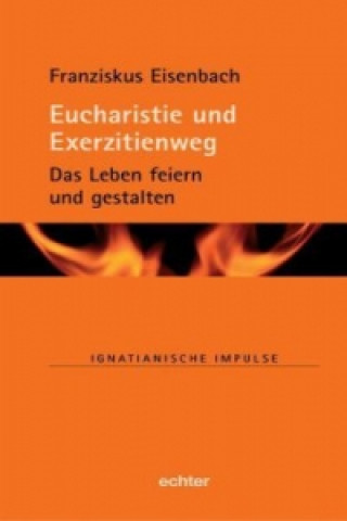 Eucharistie und Exerzitienweg