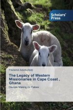 Legacy of Western Missionaries in Cape Coast, Ghana