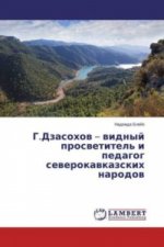G.Dzasohov - vidnyj prosvetitel' i pedagog severokavkazskih narodov