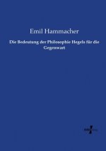Bedeutung der Philosophie Hegels fur die Gegenwart