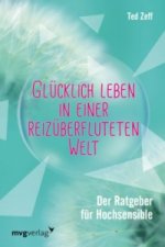 Glücklich leben in einer reizüberfluteten Welt