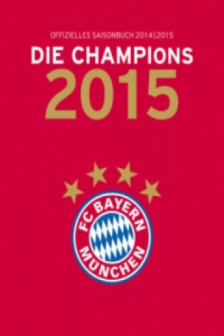 FC Bayern München: Die Champions 2015