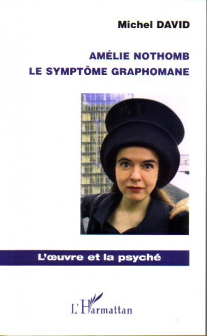 Amélie Nothomb Le Symptôme Graphomane