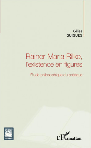 Rainer Maria Rilke Lexistence En Figures