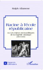 Racine A Lecole Republicaine Ou Les Enje