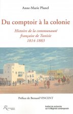 Du Comptoir A La Colonie Histoire De La