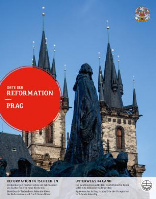Orte der Reformation, Prag und Tschechien
