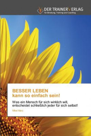 BESSER LEBEN kann so einfach sein!