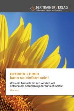BESSER LEBEN kann so einfach sein!