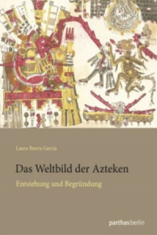 Das Weltbild der Azteken