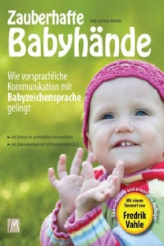 Zauberhafte Babyhände - Wie ganzheitliche Kommunikation mit Babyzeichensprache gelingt