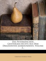 Das Petermänchen: Geistergeschichte aus dem dreizehnten Jahrhunderte. Zweiter Theil