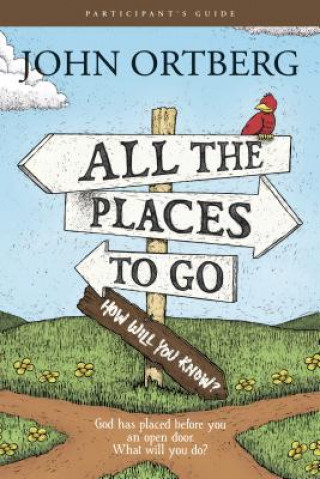 All the Places to Go . . . How Will You Know? Participant's Guide