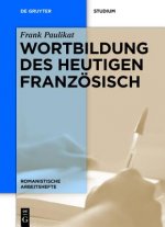 Wortbildung des heutigen Franzoesisch