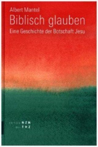 Biblisch glauben