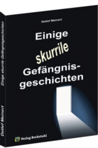 Einige skurrile Gefängnisgeschichten