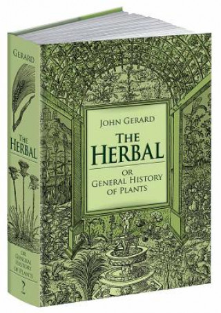 Herbal or General History of Plants: The Complete 1633 Edition as Revised and Enlarged by Thomas Johnson