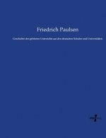 Geschichte des gelehrten Unterrichts aus den deutschen Schulen und Universitaten