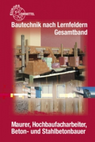 Bautechnik nach Lernfeldern Gesamtband, Gesamtband m. CD-ROM u. Tabellenheft
