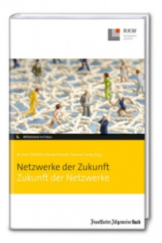 Netzwerke der Zukunft - Zukunft der Netzwerke