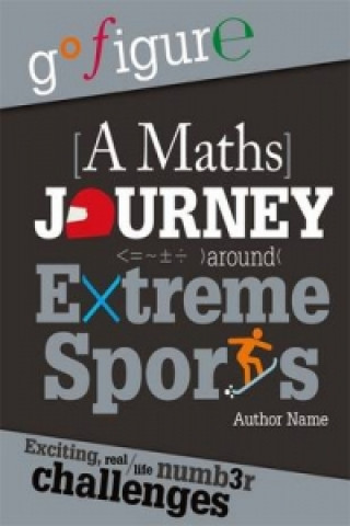 Go Figure: A Maths Journey Around Extreme Sports