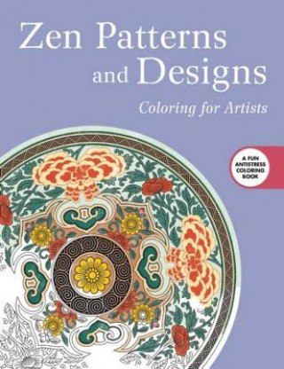 Zen Patterns and Designs: Coloring for Artists