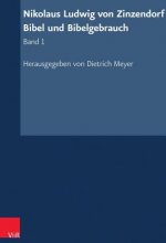 Nikolaus Ludwig von Zinzendorf: Bibel und Bibelgebrauch. Bd.1