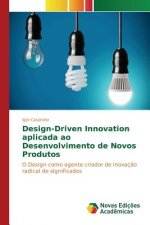 Design-Driven Innovation aplicada ao Desenvolvimento de Novos Produtos
