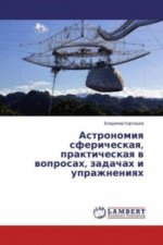 Astronomiya sfericheskaya, prakticheskaya v voprosah, zadachah i uprazhneniyah