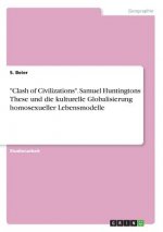 Clash of Civilizations. Samuel Huntingtons These und die kulturelle Globalisierung homosexueller Lebensmodelle