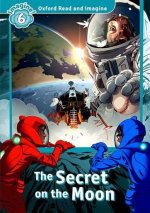 Oxford Read and Imagine: Level 6:: The Secret on the Moon