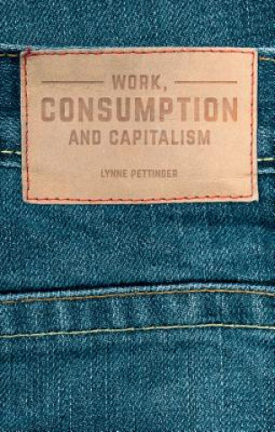 Work, Consumption and Capitalism