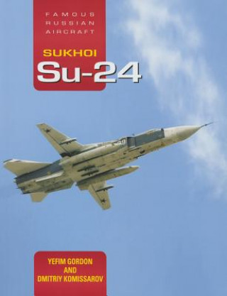 Sukhoi Su-24: Famous Russian Aircraft