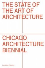 State of the Art of Architecture Chicago Architecture Biennial