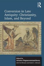Conversion in Late Antiquity: Christianity, Islam, and Beyond