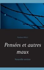 Pensees et autres maux