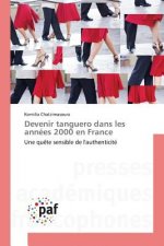 Devenir Tanguero Dans Les Annees 2000 En France