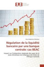 Regulation de la Liquidite Bancaire Par Une Banque Centrale