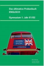 Das ultimative Probenbuch Englisch Gymnasium 1. Jahr E1/E2