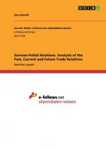 German-Polish Relations. Analysis of the Past, Current and Future Trade Relations