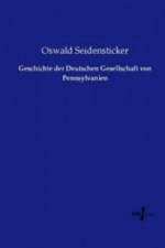 Geschichte der Deutschen Gesellschaft von Pennsylvanien