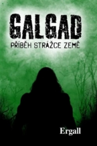 Galgad - příběh strážce Země