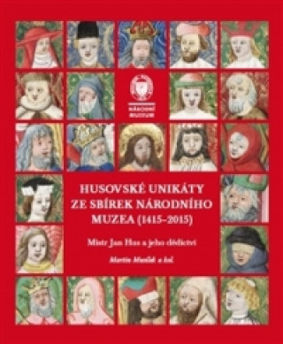 Husovské unikáty ze sbírek Národního muzea (1415-2015)